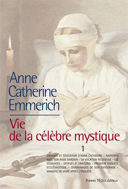 La vie d'Anne-Catherine Emmerich - vie de la célèbre mystique Tome 1