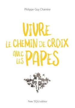 Vivre le chemin de croix avec les Papes
