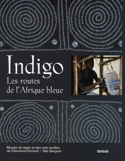 Indigo, les routes de l'afrique bleue