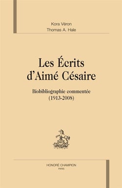 Les écrits d'Aimé Césaire - biobibliographie commentée (1913-2008)