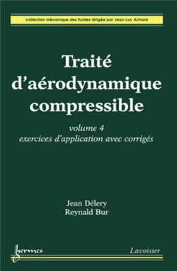 Traité d'aérodynamique compressible Tome 4 - exercices d'application avec corrigés