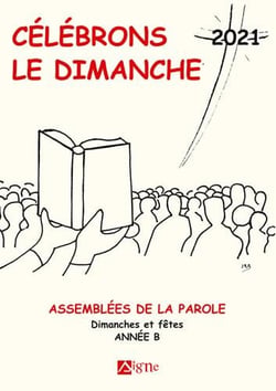 Célébtons le dimanche - année B (édition 2021)