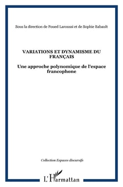VARIATIONS ET DYNAMISME DU FRANÇAIS : Une approche polynomique de l'espace francophone