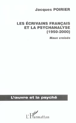 Les écrivains français et la psychanalyse (1950-2000) - maux croisés