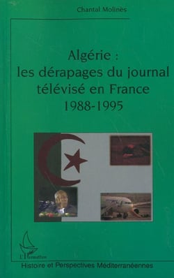 Algerie : les derapages du journal televise en france (1988-1995)