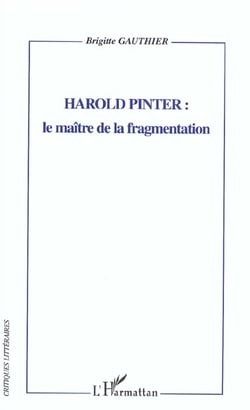 HAROLD PINTER : le maître de la fragmentation