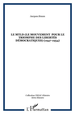 Le MTLD (Le Mouvement  pour le triomphe des libertés démocratiques) (1947-1954)