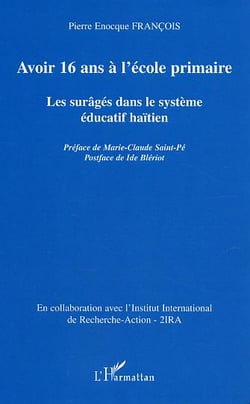 Avoir 16 ans à l'ecole primaire - les surâgés dans le système éducatif haïtien