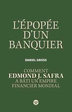 L'épopée d'un banquier : Comment Edmond J. Safra a bâti un empire financier mondial