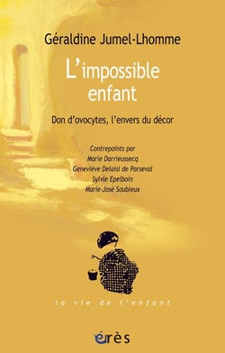 L'impossible enfant - don d'ovocytes, l'envers du décor