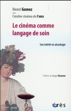 Le cinéma comme langage de soin - son intérêt en alcoologie