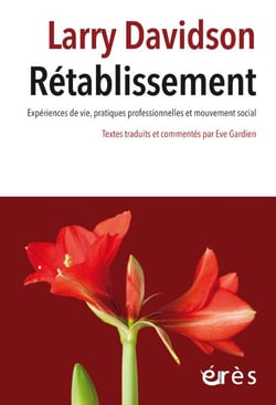 Rétablissement : Expériences de vie, pratiques professionnelles et mouvement social
