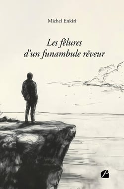 Les fêlures d'un funambule rêveur