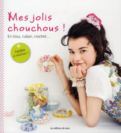 Mes jolis chouchous ! en tissu, ruban, crochet...