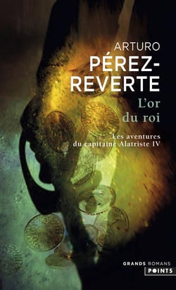 Les aventures du Capitaine Alatriste Tome 4 : l'or du roi