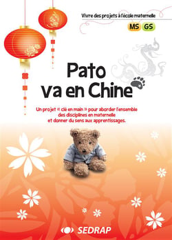 VIVRE DES PROJETS A L'ECOLE MATERNELLE - PATO VA EN CHINE - EVEIL CYCLE 1 ET 2