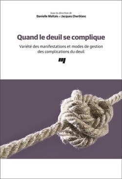 Quand le deuil se complique - variété des manifestations et modes de gestion des complications du deuil