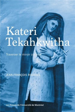 Kateri tekahkwitha - traverser le miroir colonial