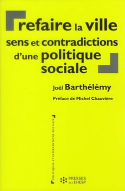 Refaire la ville sens et contradictions d une politique sociale