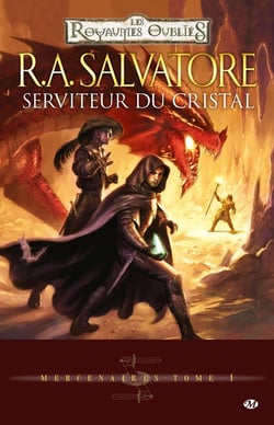 Les Royaumes Oubliés - mercenaires Tome 1 : serviteur du cristal