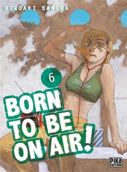 Born to be on air ! Tome 6