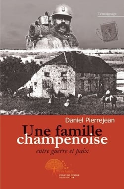 Une famille champenoise entre guerre et paix