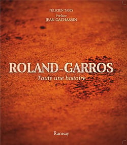 Roland garros - toute une histoire