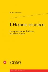 L'homme en action - la représentation littéraire d'Aristote à Zola
