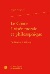 Le conte à visée morale et philosophique - de fénelon à voltaire