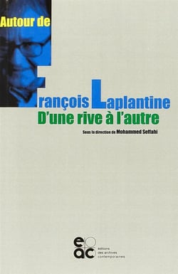 Autour de François Laplantine - d'une rive à l'autre