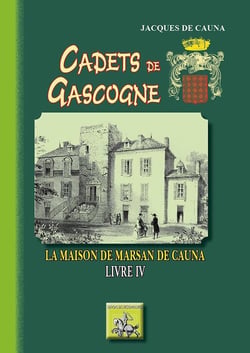 Cadets de Gascogne Tome 4 - la maison de Marsan de Cauna