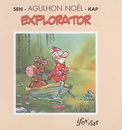 Explorator Tome 1 - Agulhon, père Noël