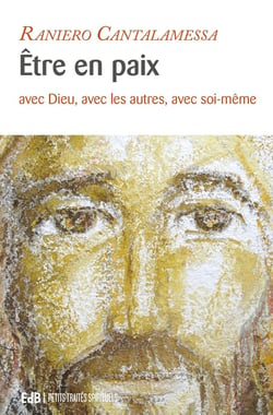 Être en paix avec Dieu, avec les autres, avec soi-même