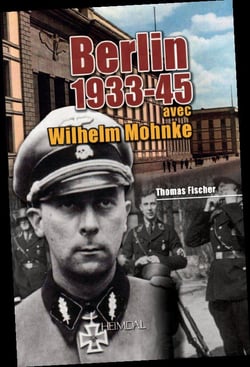 Berlin 1933-1945 - avec Wilhelm Mohnke