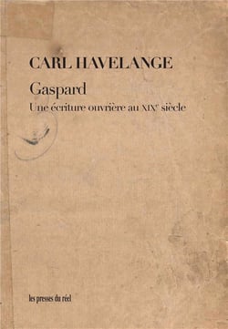 Gaspard - une écriture ouvrière au XIXe siècle