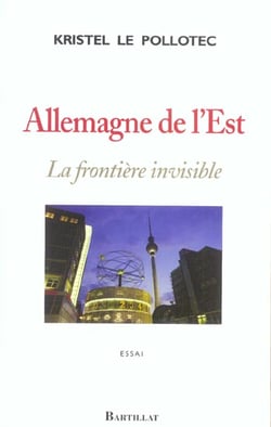 Allemagne de l'est la frontiere invisible