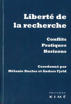 Liberté de la recherche - conflits, pratiques, horizons