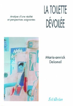 La toilette dévoilée : Analyse d'une réalité et pespectives soignantes