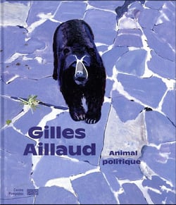 Gilles Aillaud, animal politique