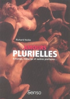 Amours plurielles - échange, mélange et autres pratiques