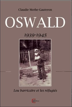 Oswald : 1939-1945 - Lo barricaire et les réfugiés