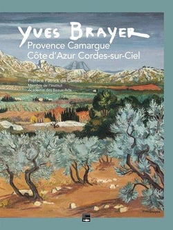 Yves Brayer : Provence Camargue Côte d'Azur Cordes-sur-Ciel