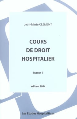 Cours de droit hospitalier tome 1 3e ed (edition 2004)