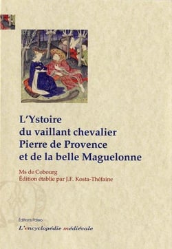 L'ystoire du vaillant chevalier Pierre de Provence et de la belle Maguelonne