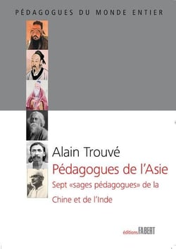Pédagogues de l'Asie - sept "sages pédagogues" de la Chine et de l'Inde
