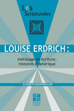 Louise Erdrich, métissage et écriture histoires d'Amérique
