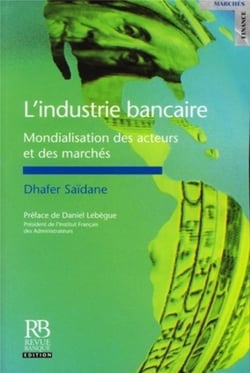 L'industrie bancaire - mondialisation des acteurs et des marchés