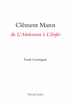 Clément marot, de l'adolescence à l'enfer