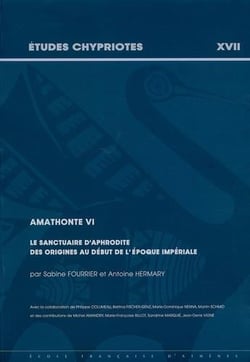 Amathonte vi - le sanctuaire d'aphrodite, des origines au début de l'époque impériale