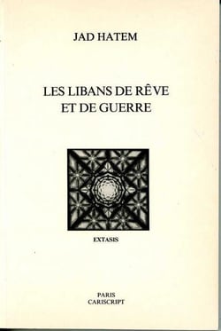 Les libans de rêve et de guerre